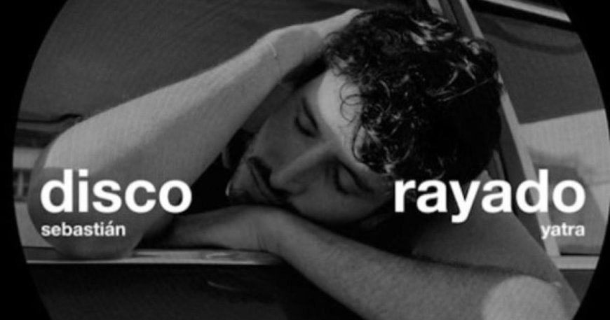 Sebastián Yatra presenta su nuevo sencillo Disco Rayado