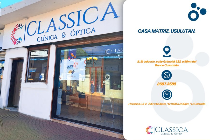 Classica Clínica y Óptica: tu mejor opción para cuidar tu salud visual