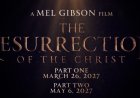Mel Gibson estrenará La Resurrección de Cristo en dos partes en 2027
